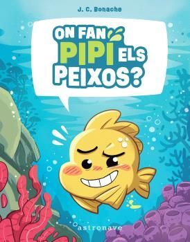 ON FAN PIPI ELS PEIXOS? (CATALÁ)