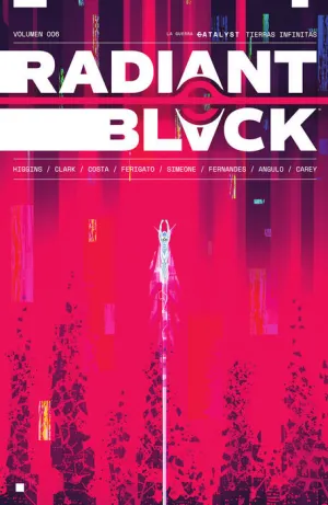 RADIANT BLACK #06. LA GUERRA DE CATALYST: TIERRAS INFINITAS
