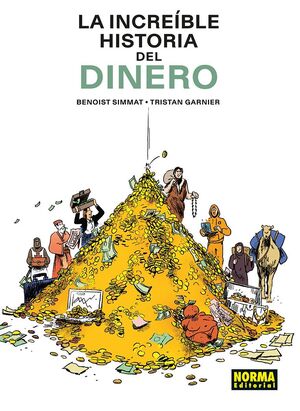 LA INCREIBLE HISTORIA DEL DINERO