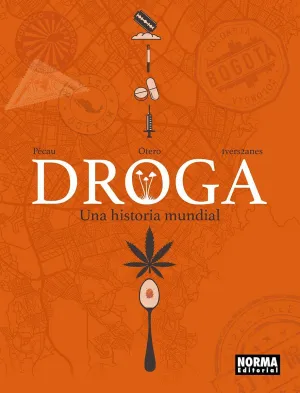 DROGA: UNA HISTORIA MUNDIAL DROGA: UNA HISTORIA MUNDIAL