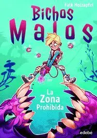 BICHOS MALOS: LA ZONA PROHIBIDA