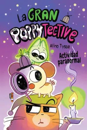 LA GRAN POPPYTECTIVE #02. ACTIVIDAD PARANORMAL