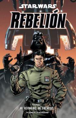 STAR WARS REBELION #01. MI HERMANO, MI ENEMIGO