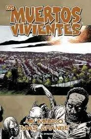 LOS MUERTOS VIVIENTES #16. UN MUNDO MAS GRANDE