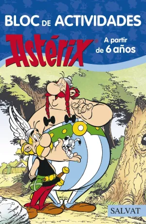 ASTÉRIX. BLOC DE ACTIVIDADES. A PARTIR DE 6 AÑOS ASTÉRIX. BLOC DE ACTIVIDADES. A PARTIR DE 6 AÑOS