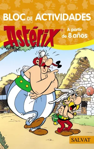 ASTÉRIX. BLOC DE ACTIVIDADES. A PARTIR DE 8 AÑOS ASTÉRIX. BLOC DE ACTIVIDADES. A PARTIR DE 8 AÑOS