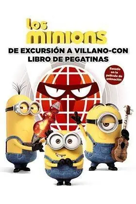 LOS MINIONS: DE EXCURSION A VILLANO-CON (LIBRO DE PEGATINAS)
