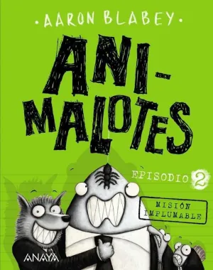 ANIMALOTES #02. MISION IMPLUMABLE