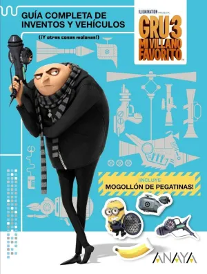 GRU MI VILLANO FAVORITO. GUIA COMPLETA DE INVENTOS Y VEHICULOS