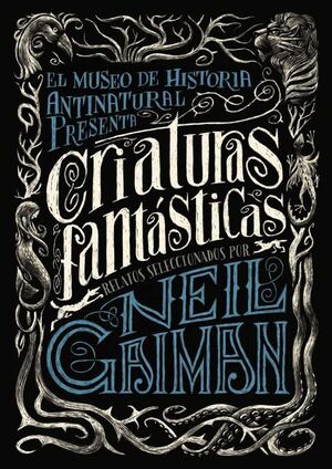 CRIATURAS FANTASTICAS: RELATOS SELECCIONADOS POR NEIL GAIMAN (RTCA)