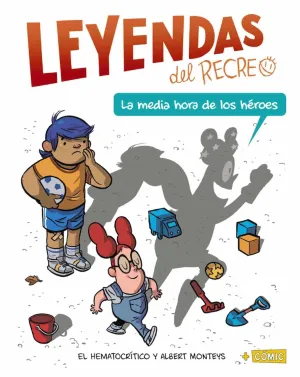 LEYENDAS DEL RECREO. LA MEDIA HORA DE LOS HEROES