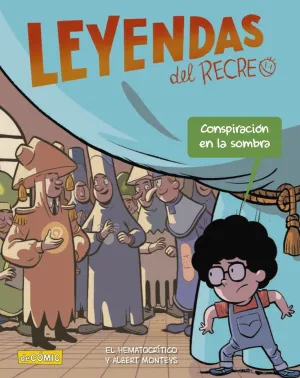 LEYENDAS DEL RECREO. CONSPIRACIÓN EN LA SOMBRA