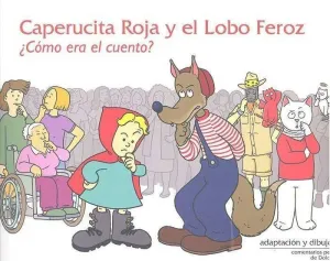 CAPERUCITA ROJA Y EL LOBO FEROZ . COMO ERA EL CUENTO?