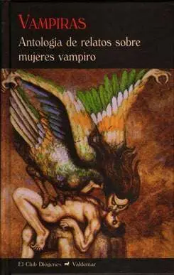 VAMPIRAS. ANTOLOGIA DE RELATOS SOBRE MUJERES VAMPIRO