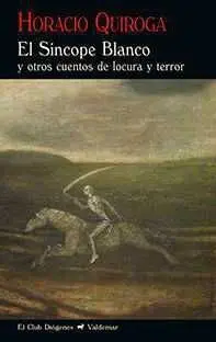 EL SINCOPE BLANCO Y OTROS CUENTOS DE LOCURA Y TERROR