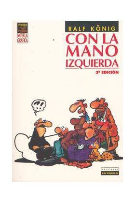 CON LA MANO IZQUIERDA (3ª ED) (RALF KÖNIG)