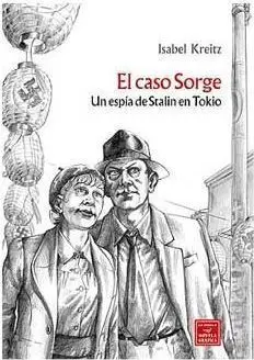 EL CASO SORGE. UN ESPIA DE STALIN EN TOKIO
