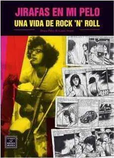 JIRAFAS EN MI PELO. UNA VIDA DE ROCK AND ROLL