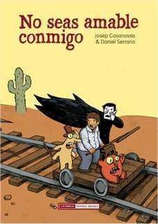 NO SEAS AMABLE CONMIGO