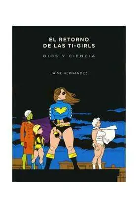 EL RETORNO DE LAS TI-GIRLS. DIOS Y CIENCIA