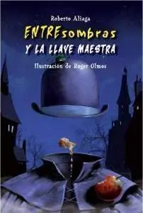 ENTRESOMBRAS Y LA LLAVE MAESTRA