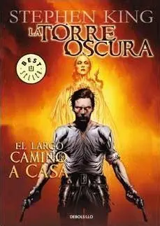 LA TORRE OSCURA VOL. 02. (DEBOLSILLO COMIC): EL LARGO CAMINO A CASA
