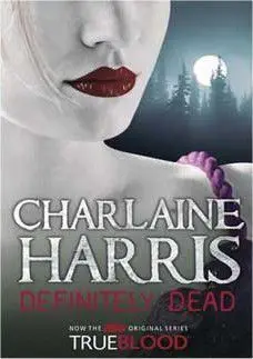 TRUE BLOOD VOL.06: DEFINITIVAMENTE MUERTA