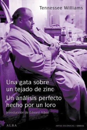 UNA GATA SOBRE TEJADO DE ZINC / UN ANALISIS PERFECTO HECHO POR UN LORO