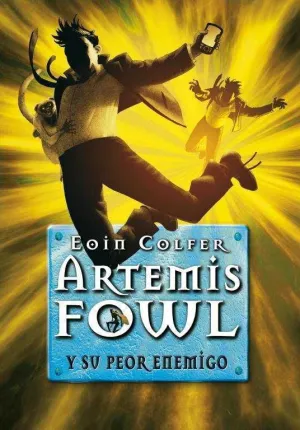 ARTEMIS FOWL 6: Y SU PEOR ENEMIGO