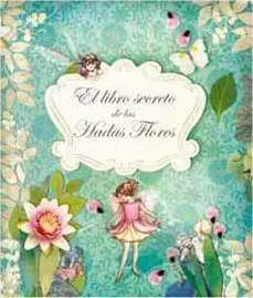 EL LIBRO SECRETO DE LAS HADAS FLORES