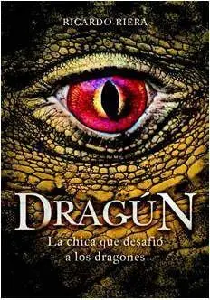 DRAGUN. LA CHICA QUE DESAFIO A LOS DRAGONES