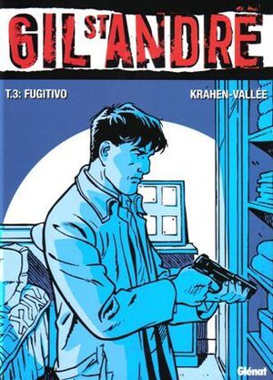 GIL ST ANDRE #3. FUGITIVO