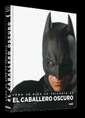 COMO SE HIZO LA TRILOGIA DE EL CABALLERO OSCURO