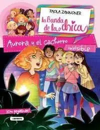 LA BANDA DE LAS CHICAS: AURORA Y EL CACHORRO INVISIBLE