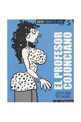 NUEVOS PENDONES DEL HUMOR #05: PROFESOR COJONCIANO. ESTA QUE TE CAGAS