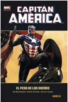 CAPITAN AMERICA #06. EL PESO DE LOS SUEÑOS (MARVEL DELUXE)