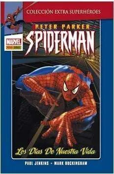 PETER PARKER SPIDERMAN #01: LOS DIAS DE NUESTRA VIDA