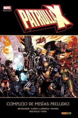 PATRULLA-X. COMPLEJO DE MESIAS: PRELUDIO (MARVEL DELUXE)