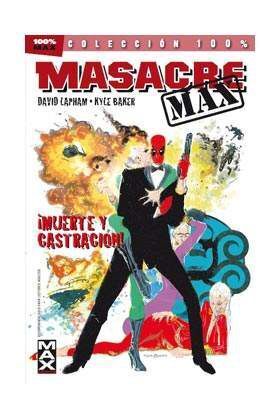 MASACRE MAX #03. ¡MUERTE Y CASTRACION!
