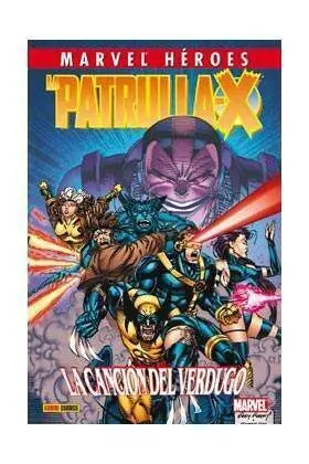 MARVEL HÉROES #043: LA PATRULLA-X: LA CANCION DEL VERDUGO
