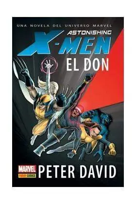ASTONISHING X-MEN EL DON: UNA NOVELA DEL UNIVERSO MARVEL