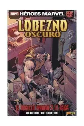 LOBEZNO OSCURO #06. EL ORGULLO PRECEDE A LA CAIDA