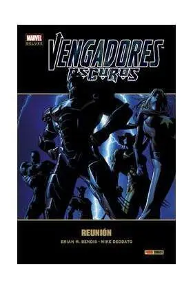 VENGADORES OSCUROS #01: REUNION (MARVEL DELUXE)