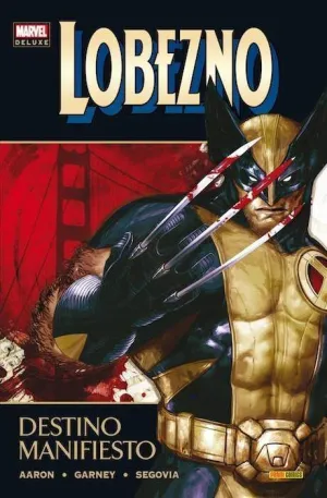 LOBEZNO #03: DESTINO MANIFIESTO (MARVEL DELUXE)