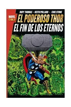 EL PODEROSO THOR: EL FIN DE LOS ETERNOS (MARVEL GOLD)