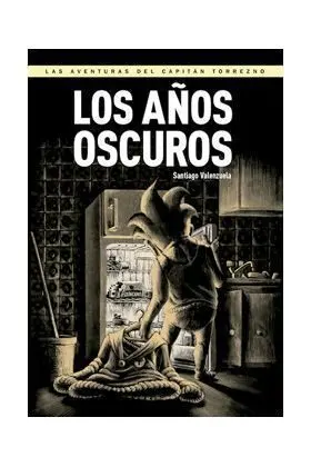 CAPITAN TORREZNO #06. LOS AÑOS OSCUROS (PANINI)