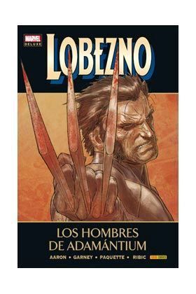 LOBEZNO #04: LOS HOMBRES DE ADAMANTIUM (MARVEL DELUXE)