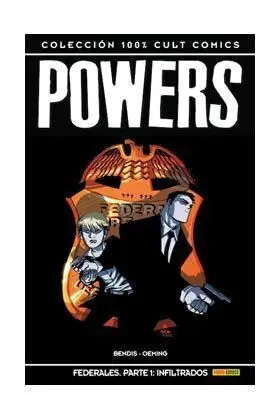 POWERS #15. FEDERALES. PARTE 1: INFILTRADOS