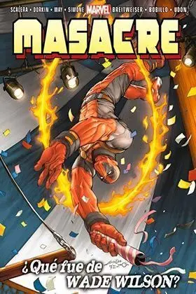 MASACRE: QUE FUE DE WADE WILSON? MASACRE: QUE FUE DE WADE WILSON?