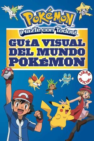 POKEMON. GUIA VISUAL DEL MUNDO POKEMON